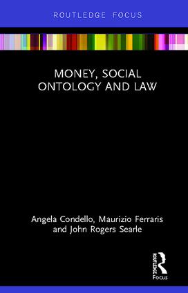 Money, Social Ontology and Law - Angela Condello, Maurizio Ferraris, John Rogers Searle